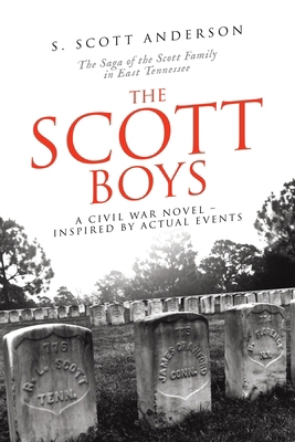 The Scott Boys: A Civil War Novel- Inspired by ... 1663273553 Book Cover