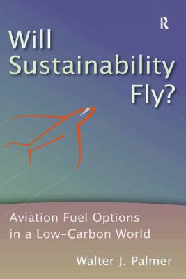 Will Sustainability Fly?: Aviation Fuel Options... 140943091X Book Cover