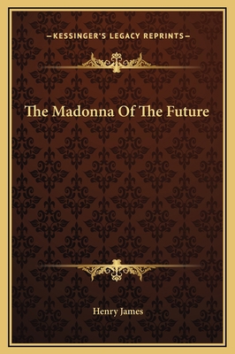 The Madonna Of The Future 116918829X Book Cover