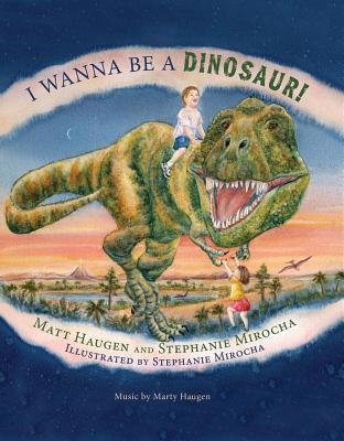 I Wanna Be a Dinosaur! 1579999999 Book Cover