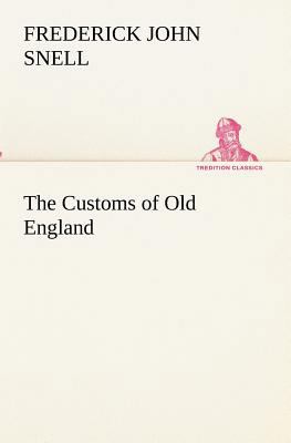 The Customs of Old England 3849191559 Book Cover