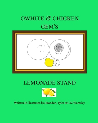 Owhite and Chicken Gem's Lemonade Stand B0DK9XL5FS Book Cover