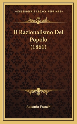 Il Razionalismo Del Popolo (1861) [Italian] 1168577225 Book Cover