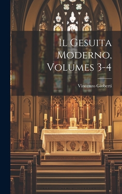 Il Gesuita Moderno, Volumes 3-4 [Italian] 1020717718 Book Cover