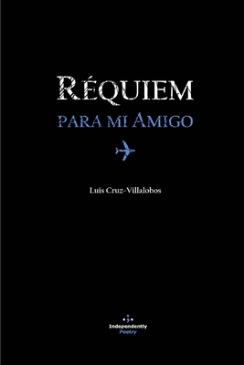 Requiem Para Mi Amigo [Spanish] 1660112427 Book Cover