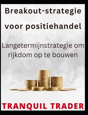 Breakout-strategie voor positiehandel: Langeter... [Dutch] B0BJ9RWP1P Book Cover