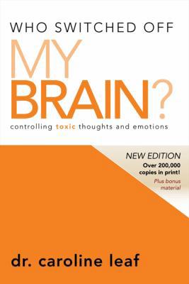 Who Switched Off My Brain?: Controlling Toxic T... 0981956726 Book Cover