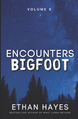 Encounters Bigfoot: Volume 8 1953462634 Book Cover