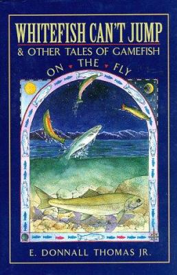 Whitefish Can't Jump, & Other Tales of Gamefish... 0070642486 Book Cover