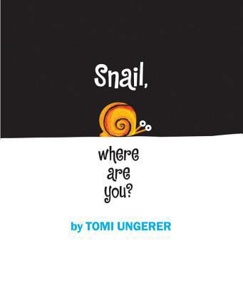 Snail, Where Are You? 1593540965 Book Cover