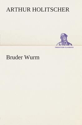 Bruder Wurm [German] 3849530426 Book Cover