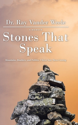 Stones That Speak: Mountains, Boulders, and Peb... 1664204555 Book Cover