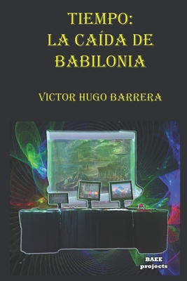 Tiempo: La Caída de Babilonia [Spanish] 1521483736 Book Cover