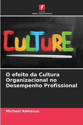 O efeito da Cultura Organizacional no Desempenh... [Portuguese] 6205739623 Book Cover