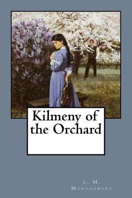 Kilmeny of the Orchard 1718801254 Book Cover