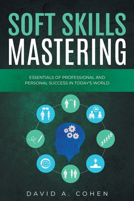 Soft Skills Mastering: Essentials of Profession... B0CWXVQ3HB Book Cover