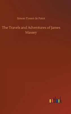 The Travels and Adventures of James Massey 3732638855 Book Cover