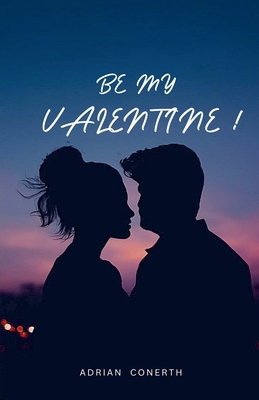 Be my Valentine ! B0HCKLC2LF Book Cover