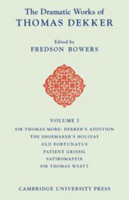 The Dramatic Works of Thomas Dekker: Volume 1, ... 0521048087 Book Cover