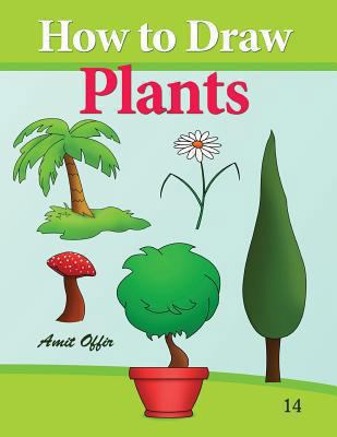 How to Draw Plants: Drawing books for Beginners 1494422700 Book Cover