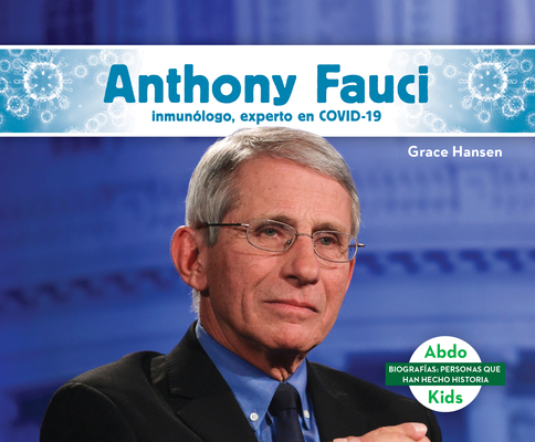 Anthony Fauci: Inmunologo, Experto En Covid-19 ... [Spanish] 1098265394 Book Cover
