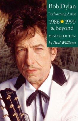 Bob Dylan: Performing Artist. 1986-1990 & Beyon... B003AYZT6S Book Cover