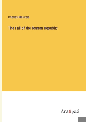 The Fall of the Roman Republic 3382157489 Book Cover