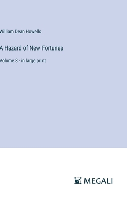 A Hazard of New Fortunes: Volume 3 - in large p... 3387026390 Book Cover