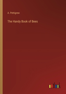 The Handy Book of Bees 3385226856 Book Cover