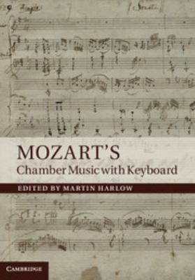 Mozart's Chamber Music with Keyboard 0511751451 Book Cover