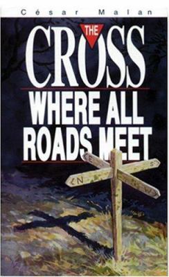 Cross Where All Roads Meet 0852343167 Book Cover