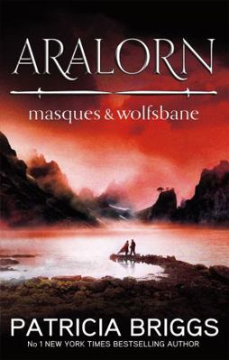 Aralorn: Masques and Wolfsbane: Masques and Wol... 0356501647 Book Cover