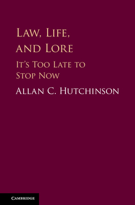 Law, Life, and Lore: It's Too Late to Stop Now 1108421059 Book Cover