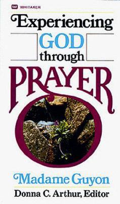 Experiencing God Through Prayer 0883681536 Book Cover