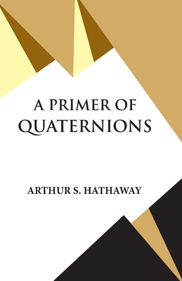 A Primer Of Quaternions 9393971552 Book Cover
