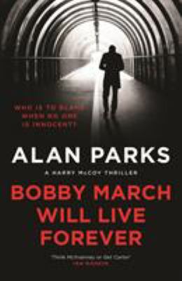 Bobby March Will Live Forever (A Harry McCoy Th... 1786897156 Book Cover