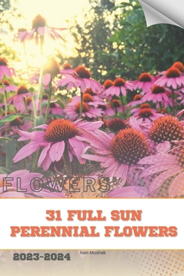 31 Full Sun Perennial Flowers: Become flowers e... B0CWS6Q2LT Book Cover