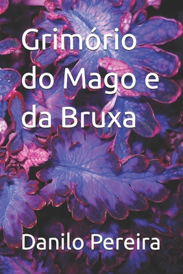 Grimório do Mago e da Bruxa [Portuguese] B0DTZ5XPJ5 Book Cover