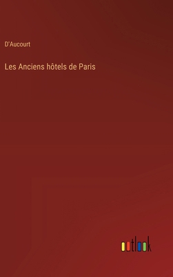 Les Anciens hôtels de Paris [French] 3385004438 Book Cover