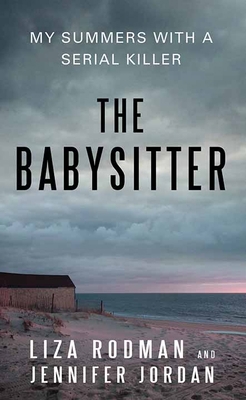 The Babysitter: My Summers with a Serial Killer [Large Print] 1643588656 Book Cover