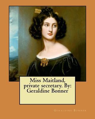 Miss Maitland, private secretary. By: Geraldine... 1979292205 Book Cover