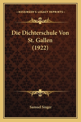 Die Dichterschule Von St. Gallen (1922) [German] 116670999X Book Cover