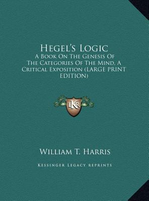 Hegel's Logic: A Book on the Genesis of the Cat... [Large Print] 1169924131 Book Cover