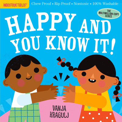 Indestructibles: Happy and You Know It!: Chew P... 1523514159 Book Cover