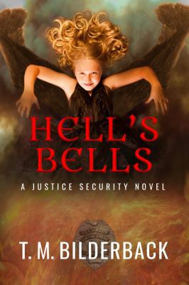 Hell's Bells - A Justice Security Novel 1732041857 Book Cover