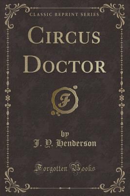 Circus Doctor (Classic Reprint) 0282459294 Book Cover