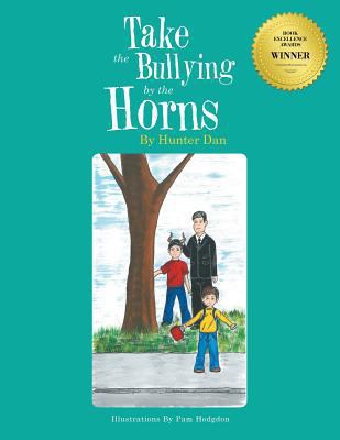 Take the Bullying by the Horns 1532008899 Book Cover