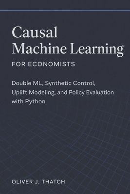 Causal Machine Learning for Economists: Double ... B0GNKFZTX8 Book Cover