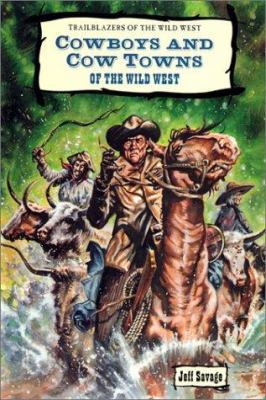 Cowboys and Cow Towns of the Wild West 0894906038 Book Cover