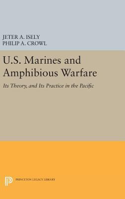 U.S. Marines and Amphibious Warfare 0691653364 Book Cover